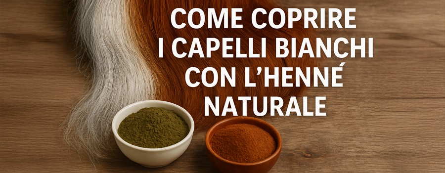 Come coprire i capelli bianchi con l'henné naturale: guida completa
